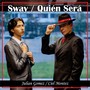 Sway / Quién Será