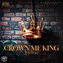 Crown Me King (Explicit)