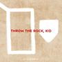 Throw The Rock, Kid