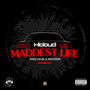 Maddest Life (Explicit)