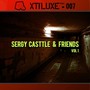 Xtiluxe Records 007 (Sergy Casttle & Friends VOL 1)