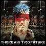 There Ain't No Future (Explicit)