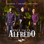 Hace Falta Alfredo (feat. Fuera De Serie & Julian Mercado) [feat. Fuera De Serie & Julian Mercado]