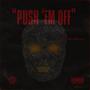 Push 'Em Off (Explicit)