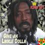 Give Ah Likkle Dolla