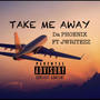 TAKE ME AWAY (feat. Jwritezz)