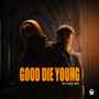 Good Die Young (Explicit)