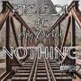 Nothing (feat. King Wicked) [Explicit]