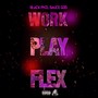 Work Play Flex (Explicit)