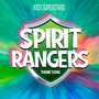 Spirit Rangers Theme Song