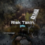 Risk Takin (Explicit)