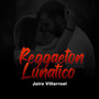 Reggaeton Lunatico