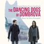 The Dancing Dogs of Dombrova (Original Motion Picture Soundtrack)