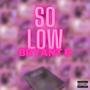 SO LOW (Explicit)