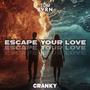 Escape your love (feat. Cranky)