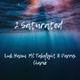 2 Saturated (feat. MC Takeflyht & Parris Chariz)