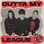 Outta My League (Explicit)