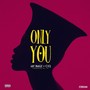 ONLY YOU (Explicit)