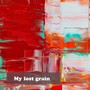 My lost grain