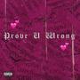 Prove U Wrong (Explicit)