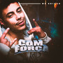 Com Força (Explicit)