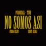 No somos asi (feat. Tyve) [Explicit]