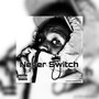 Never Switch (Explicit)