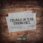 TRIALS IN THE TRENCHEZ (Explicit)