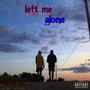 Left Me Alone (feat. Izilla)