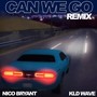 Can We Go (Remix)