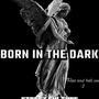 Born In The Dark Rise And Hell Vol 2 (Explicit)