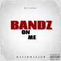 Bandz on Me (Explicit)