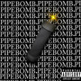 Pipe Bomb (Explicit)