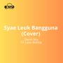 Syae Leuk Bangguna (Cover)