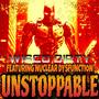 Unstoppable (feat. Nuclear dysfunction) [Explicit]