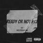 READY OR NOT Pt. 2 (Explicit)