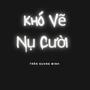 Khó Vẽ Nụ Cười (feat. Trần Quang) [Explicit]