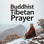 Buddhist Tibetan Prayer: Calm Temple Music, Deep Breathing, Contemplation