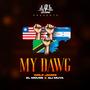 My Dawg (feat. Ali Muya & El Mouse)