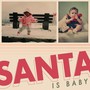 Santa Is Baby