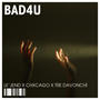 BAD4U (feat. Chxcago & Tre DaVonchi) [Explicit]