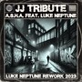 JJ Tribute - Luke Neptune (2023 Rework)