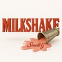 MILKSHAKE (Explicit)