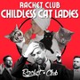 Childless Cat Ladies (Explicit)