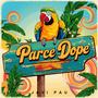 Parce Dope (Explicit)