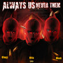 Always US Never THEM (Explicit)