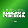 Escorrega, Desliza e Cai Com a Perereca - Tik Tok (Explicit)