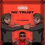 No Trust (feat. Kasston) [Explicit]