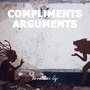 Compliments / Arguments