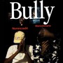 Bully (Explicit)